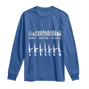 Deny Defend Depose Long Sleeve Shirt Capitalism Revolution Morale Gun Lover TS10 Royal Blue Print Your Wear