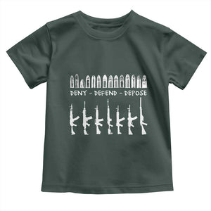 Deny Defend Depose Toddler T Shirt Capitalism Revolution Morale Gun Lover TS10 Dark Forest Green Print Your Wear