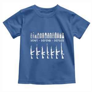 Deny Defend Depose Toddler T Shirt Capitalism Revolution Morale Gun Lover TS10 Royal Blue Print Your Wear