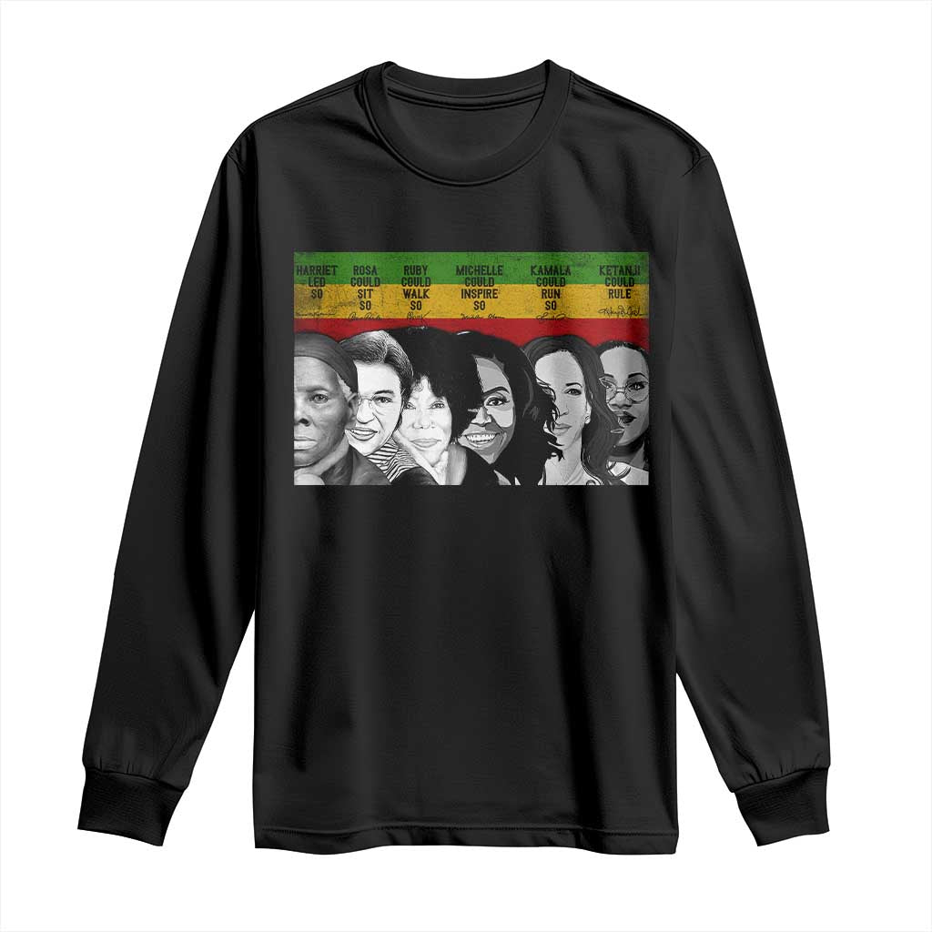 Black Pride Long Sleeve Shirt Harriet Led Rosa Could Sit Ruby Could Walk Michelle Could Inspire Kamala Could Run Ketanji Could Rule TS10 Black Print Your Wear