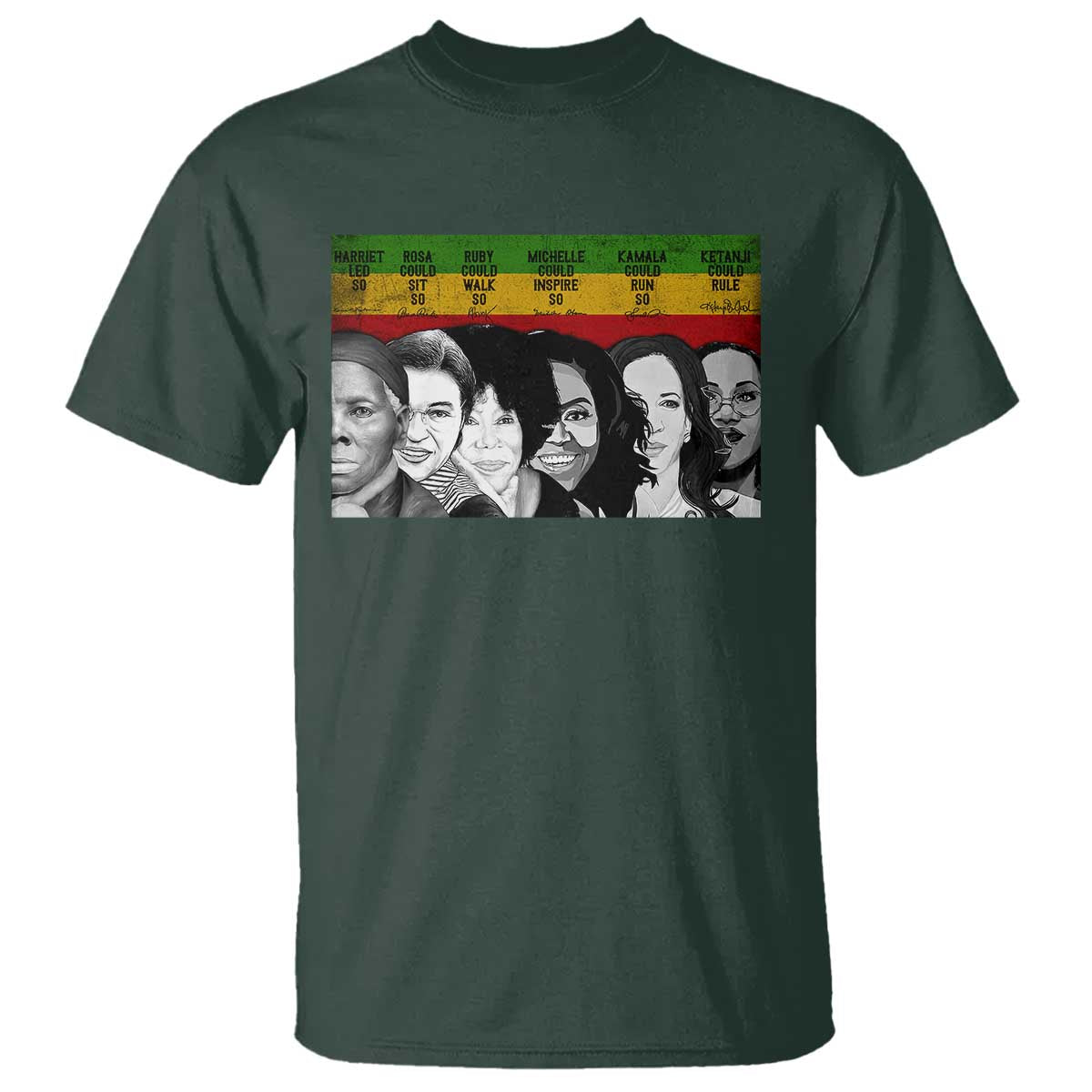 Black Pride T Shirt Harriet Led Rosa Could Sit Ruby Could Walk Michelle Could Inspire Kamala Could Run Ketanji Could Rule TS10 Dark Forest Green Print Your Wear