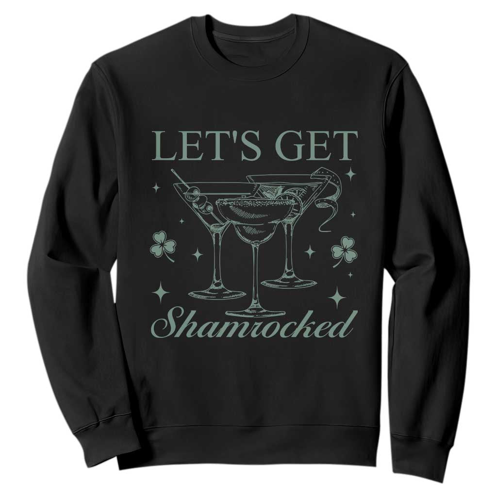 Lets Get Shamrocked St Patricks Day Sweatshirt TS10 Black Print Your Wear