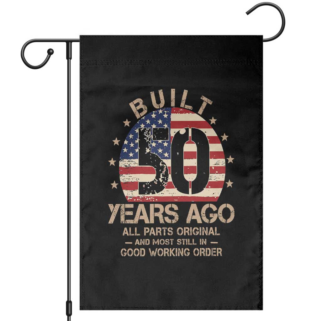 Funny 50th Birthday Garden Flag Vintage US Flag Built 50 Years Ago Parts Original TS10 Black Print Your Wear
