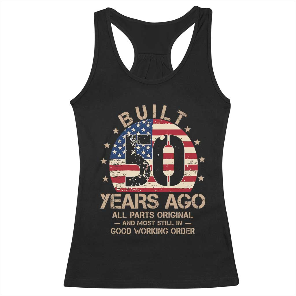 Funny 50th Birthday Racerback Tank Top Vintage US Flag Built 50 Years Ago Parts Original TS10 Black Print Your Wear