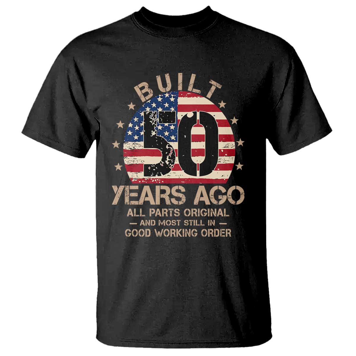 Funny 50th Birthday T Shirt Vintage US Flag Built 50 Years Ago Parts Original TS10 Black Print Your Wear