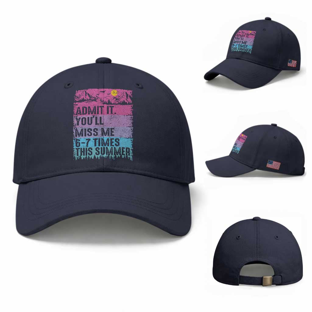 Funny Last Day Baseball Cap Admit It You Will Miss Me 6-7 Times This Summer TS10 Baseball Cap Universal Fit Navy Print Your Wear