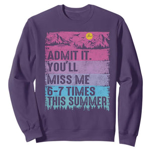 Funny Last Day Sweatshirt Admit It You Will Miss Me 6-7 Times This Summer TS10 Purple Print Your Wear