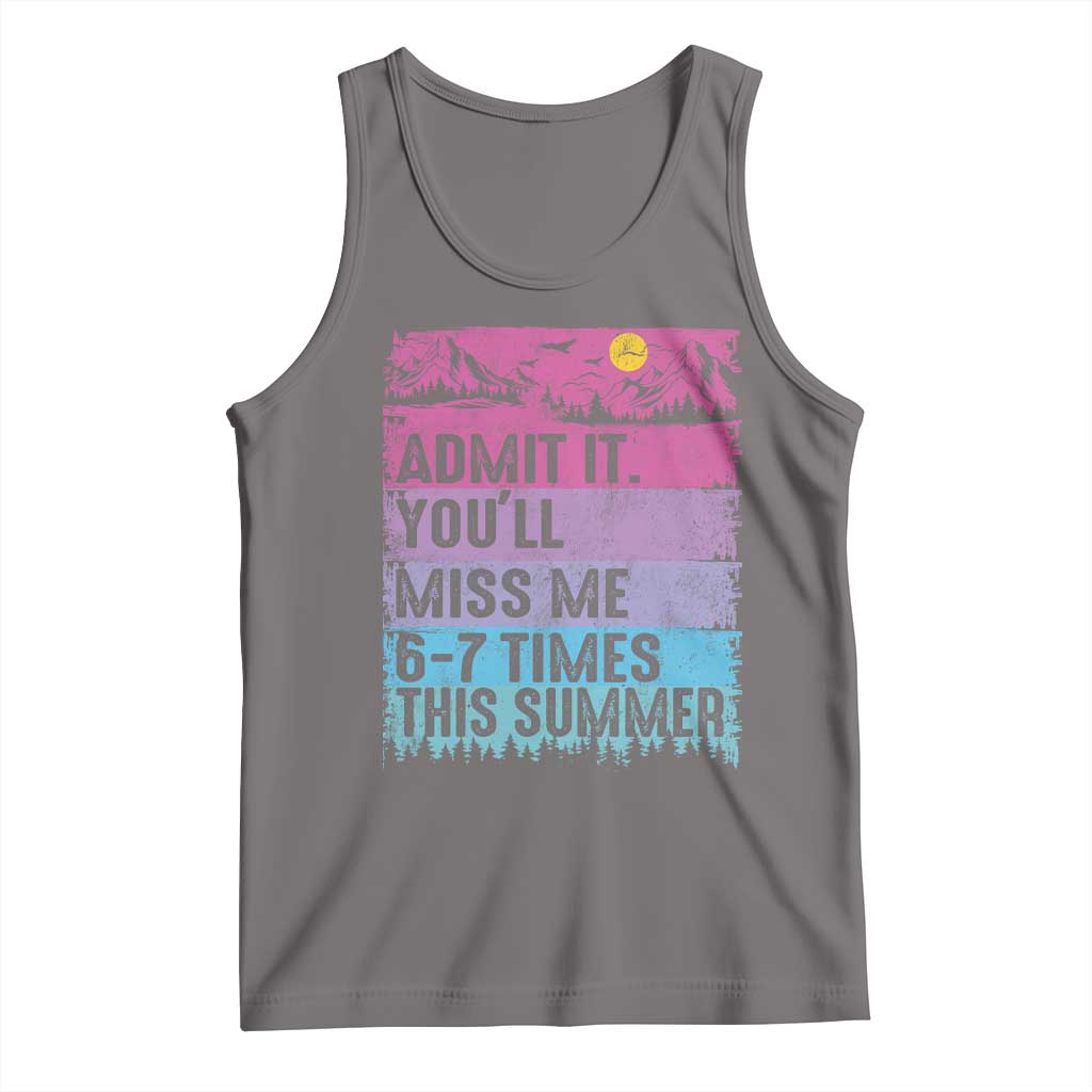 Funny Last Day Tank Top Admit It You Will Miss Me 6-7 Times This Summer TS10 Deep Heather Print Your Wear