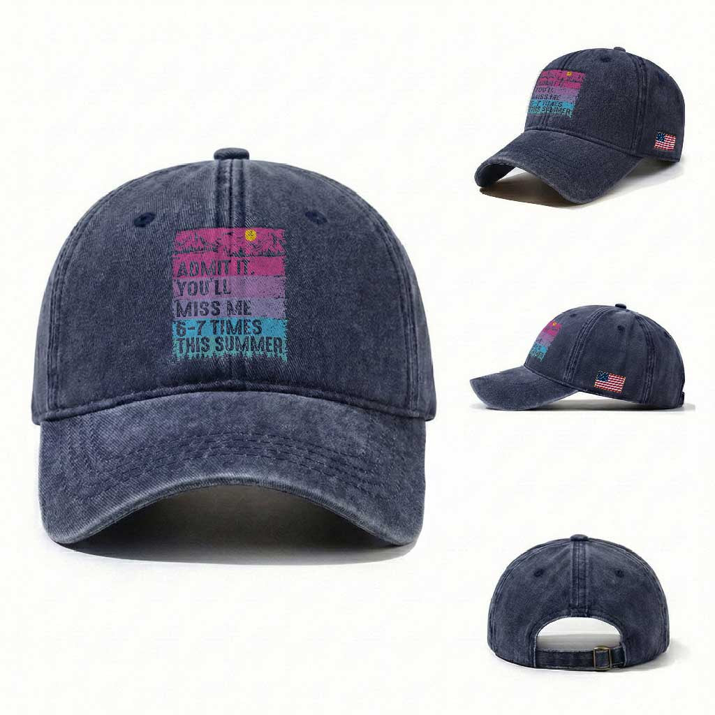 Funny Last Day Washed Cotton Baseball Cap Admit It You Will Miss Me 6-7 Times This Summer TS10 Washed Cap Universal Fit Navy Print Your Wear