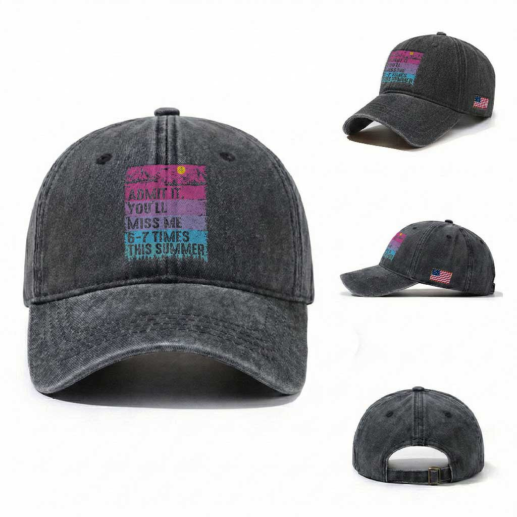 Funny Last Day Washed Cotton Baseball Cap Admit It You Will Miss Me 6-7 Times This Summer TS10 Washed Cap Universal Fit Dark Gray Print Your Wear