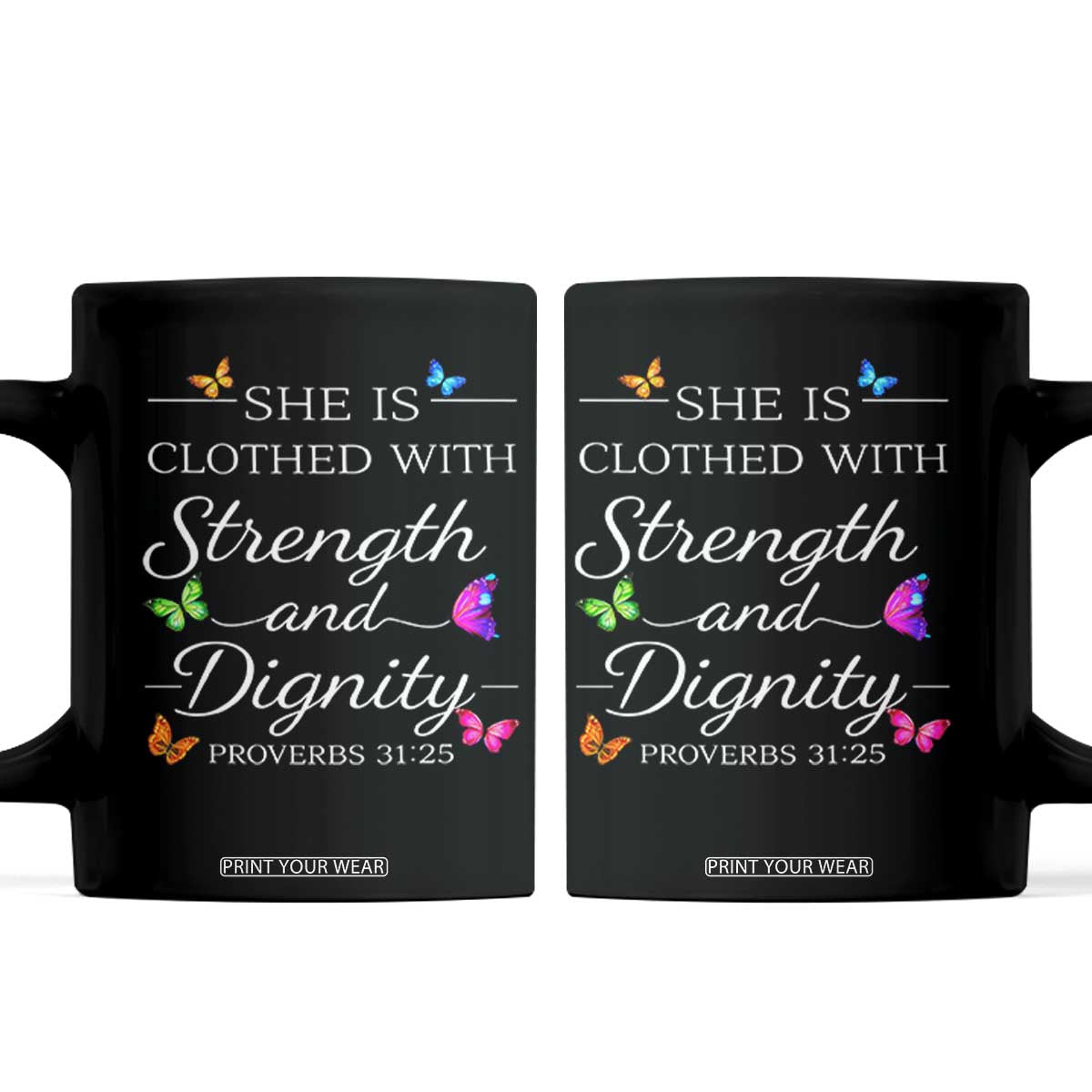 Christian Jesus Coffee Mug Strength Dignity Encouraging Bible Verse Proverb Butterfly Art TS10 Black Print Your Wear