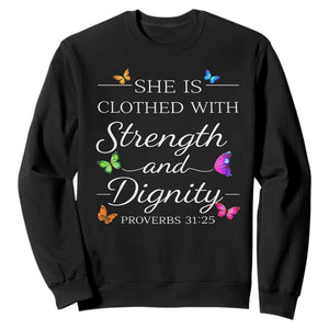 Christian Jesus Sweatshirt Strength Dignity Encouraging Bible Verse Proverb Butterfly Art TS10 Black Print Your Wear
