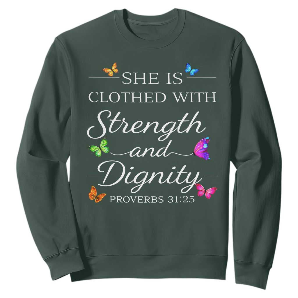 Christian Jesus Sweatshirt Strength Dignity Encouraging Bible Verse Proverb Butterfly Art TS10 Dark Forest Green Print Your Wear