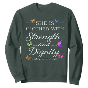 Christian Jesus Sweatshirt Strength Dignity Encouraging Bible Verse Proverb Butterfly Art TS10 Dark Forest Green Print Your Wear