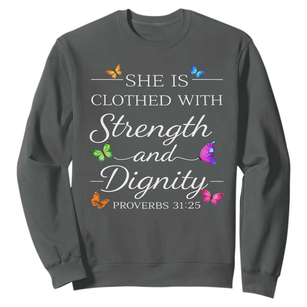 Christian Jesus Sweatshirt Strength Dignity Encouraging Bible Verse Proverb Butterfly Art TS10 Dark Heather Print Your Wear