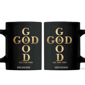 Christian Jesus Lovers Coffee Mug God Is Good All The Time Cross TS10 Black Print Your Wear