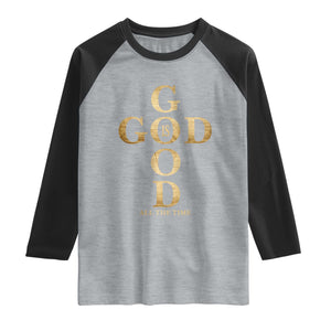Christian Jesus Lovers Raglan Shirt God Is Good All The Time Cross TS10 Heather Gray Black Print Your Wear