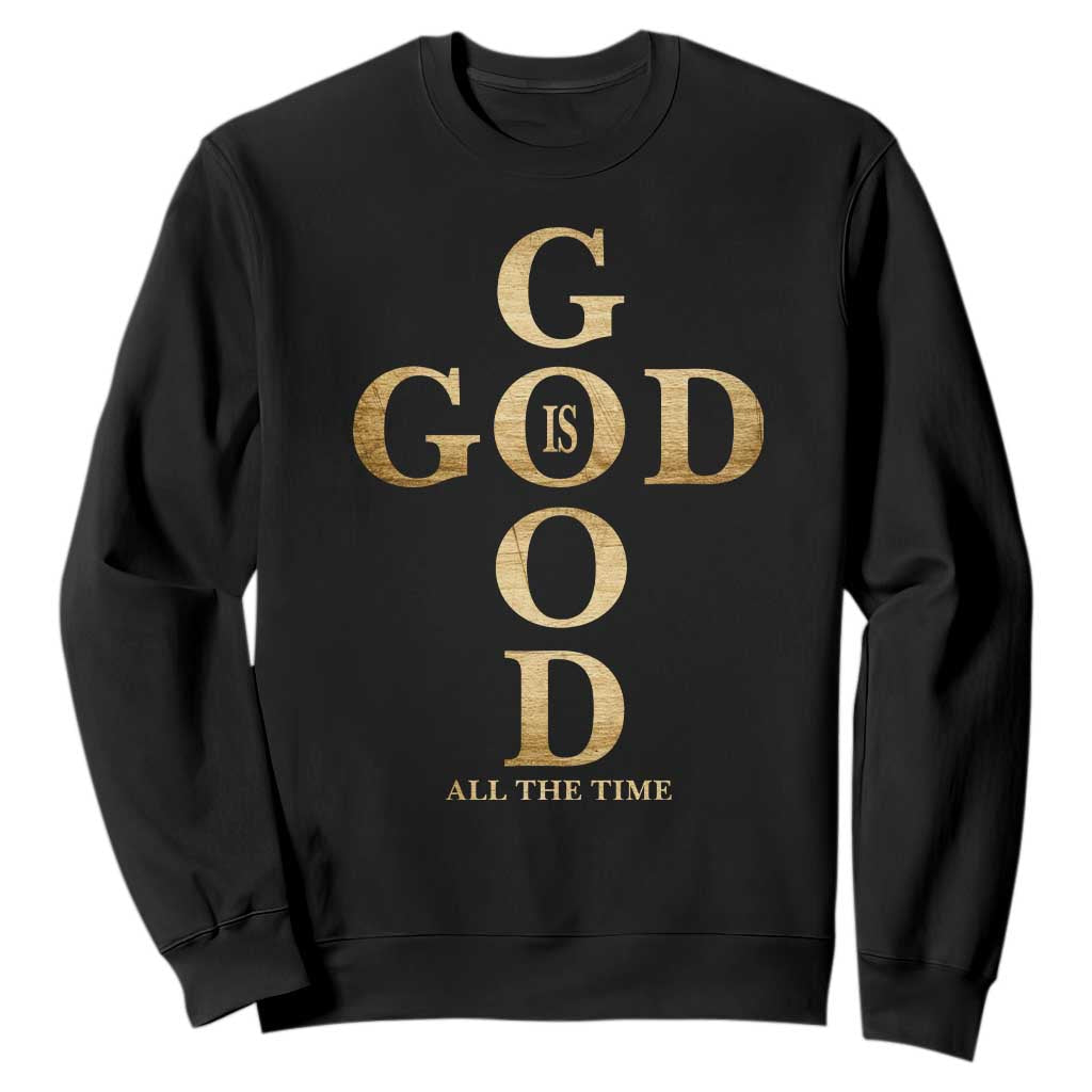 Christian Jesus Lovers Sweatshirt God Is Good All The Time Cross TS10 Black Print Your Wear