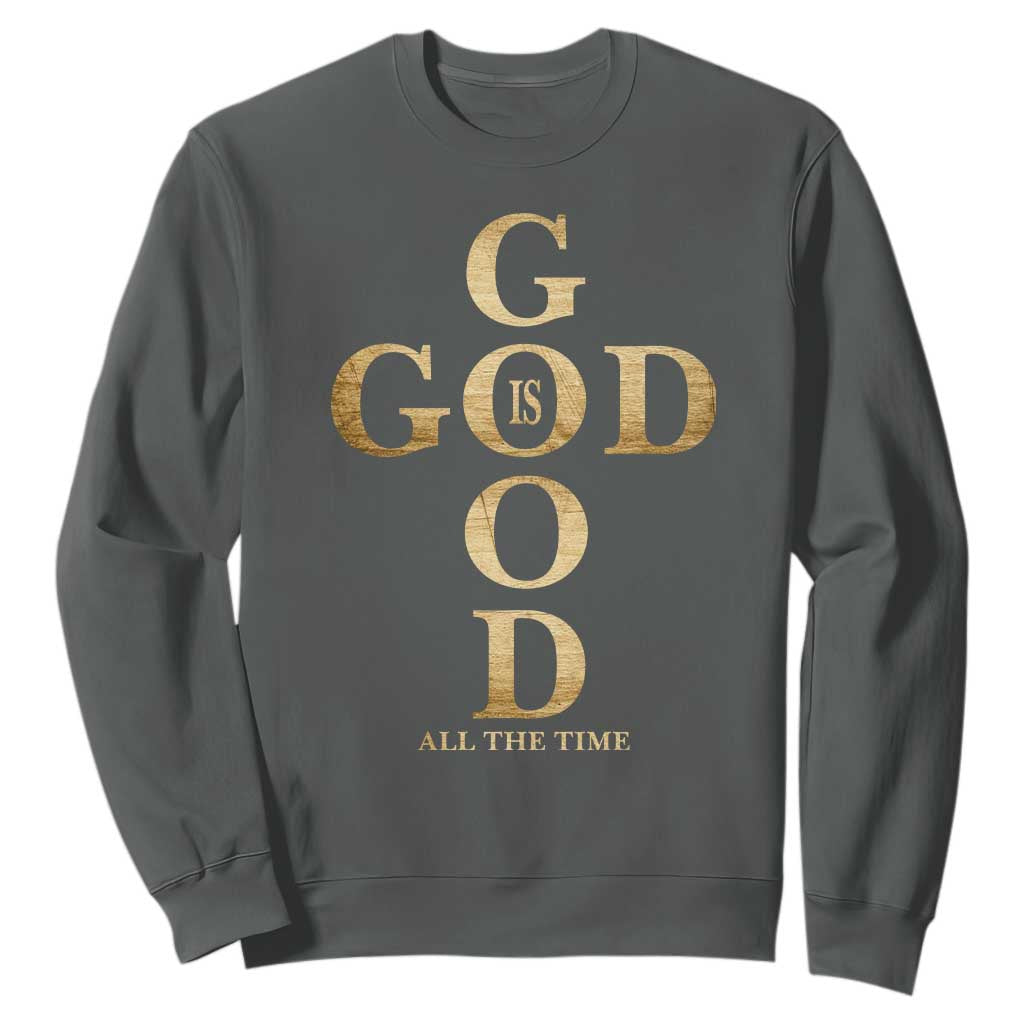 Christian Jesus Lovers Sweatshirt God Is Good All The Time Cross TS10 Dark Heather Print Your Wear