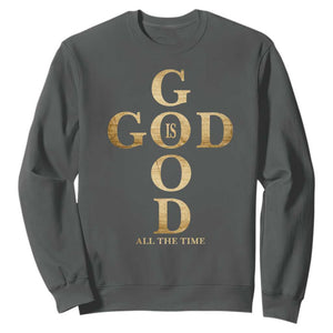 Christian Jesus Lovers Sweatshirt God Is Good All The Time Cross TS10 Dark Heather Print Your Wear