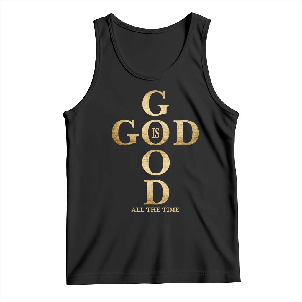 Christian Jesus Lovers Tank Top God Is Good All The Time Cross TS10 Black Print Your Wear
