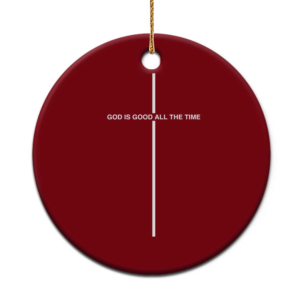God Is Good All The Time Ceramic Ornament Jesus Cross Christian Minimal Religious Faith TS10 1pc Red Print Your Wear