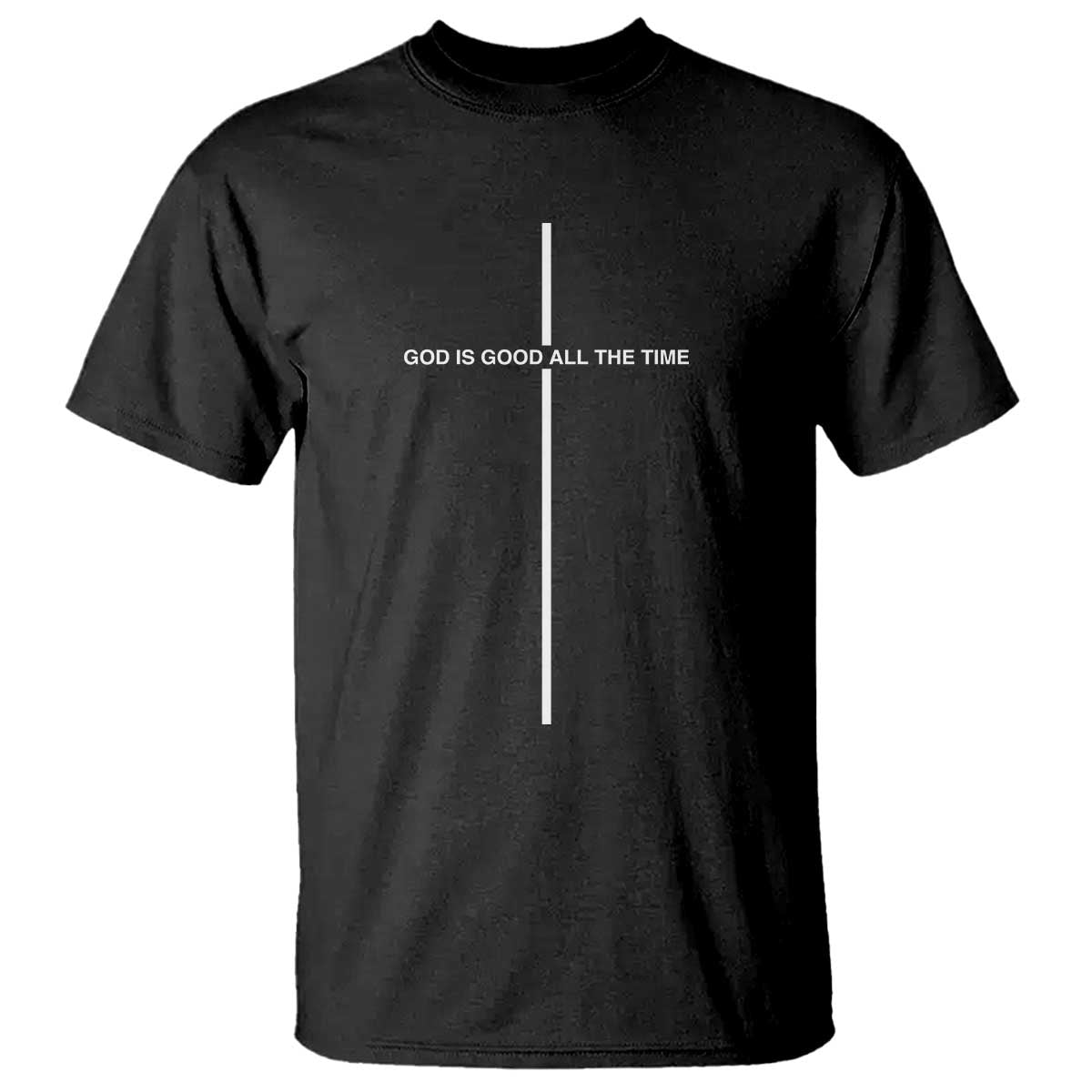 God Is Good All The Time T Shirt Jesus Cross Christian Minimal Religious Faith TS10 Black Print Your Wear