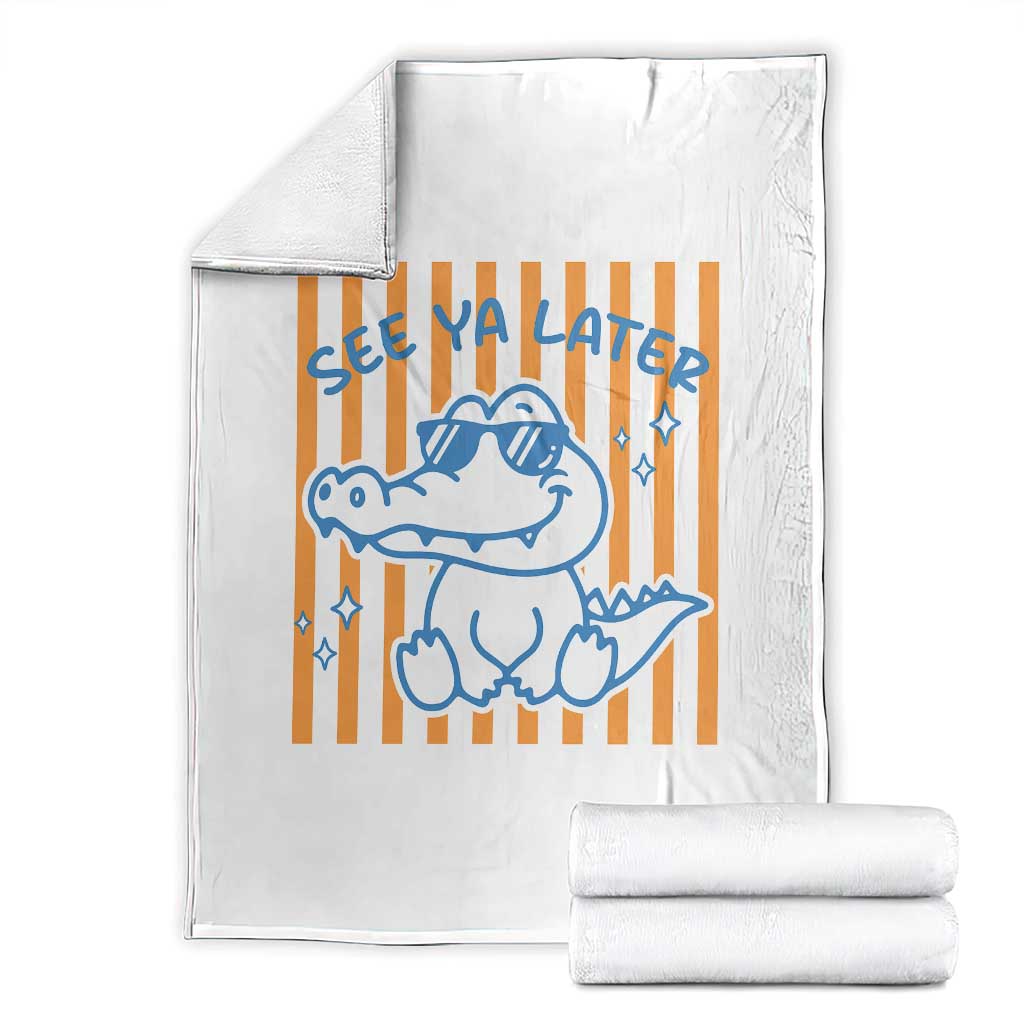 See You Later Alligator Throw Blanket Funny Last Day End of Year Teacher Summer Gift TS10 White Print Your Wear