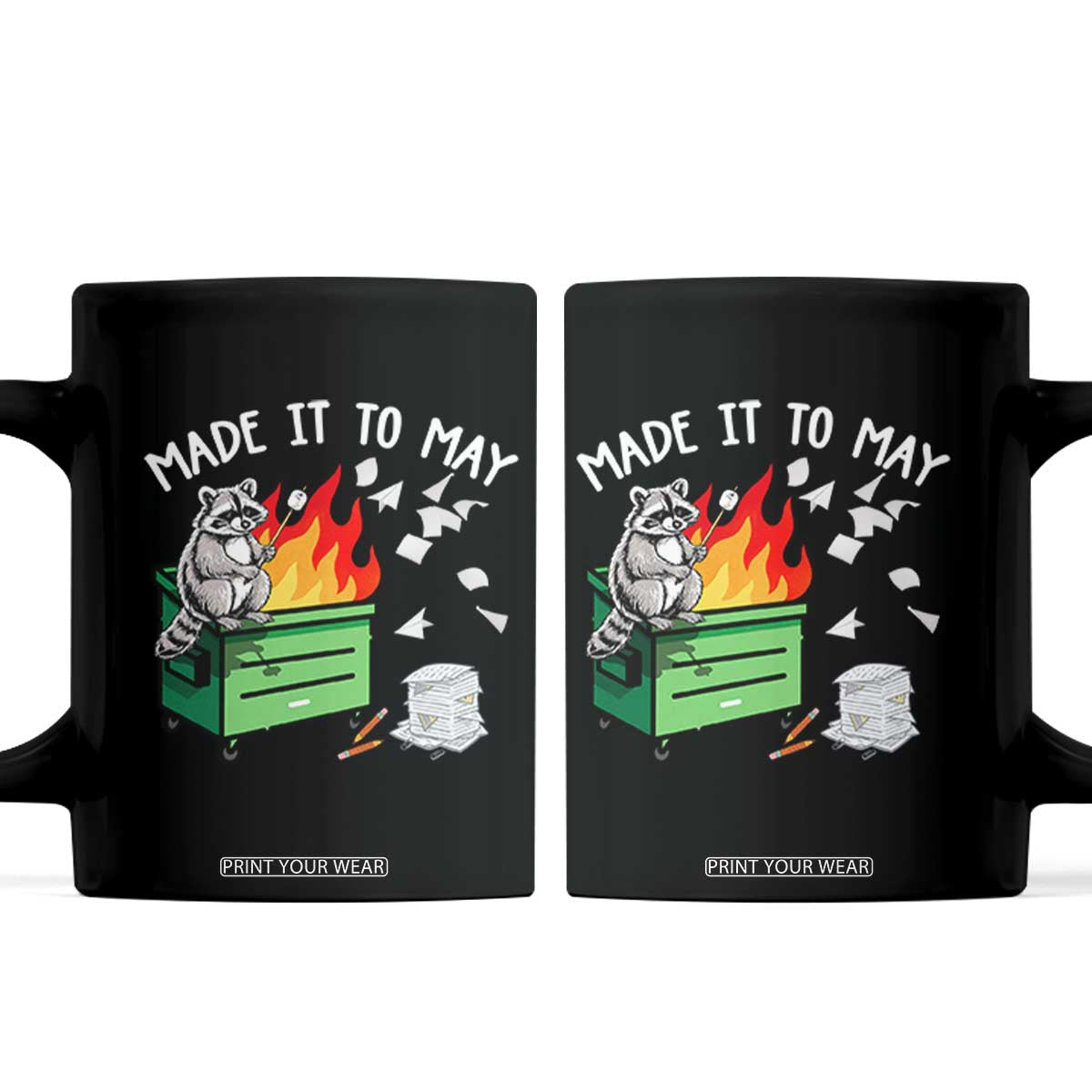 Last Day of School Coffee Mug Funny Raccoon Dumpster Fire Made It To May Teacher TS10 Black Print Your Wear