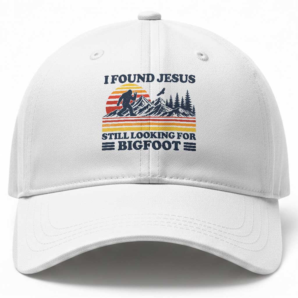 Retro I Found Jesus Still Looking For Bigfoot Baseball Cap Funny Sasquatch Bigfoot Believer Christian Humor TS10 Print Your Wear