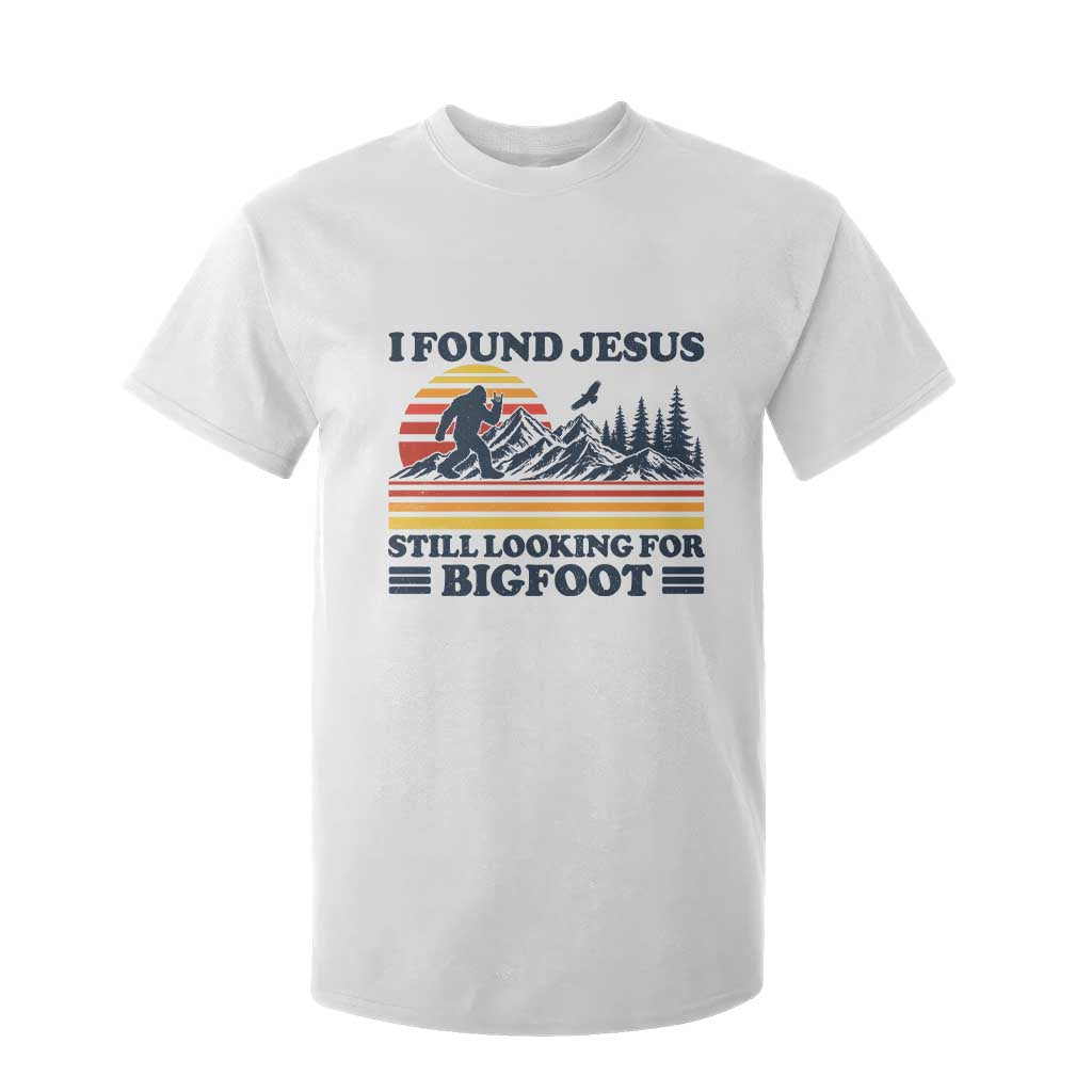 Retro I Found Jesus Still Looking For Bigfoot T Shirt For Kid Funny Sasquatch Bigfoot Believer Christian Humor TS10 White Print Your Wear