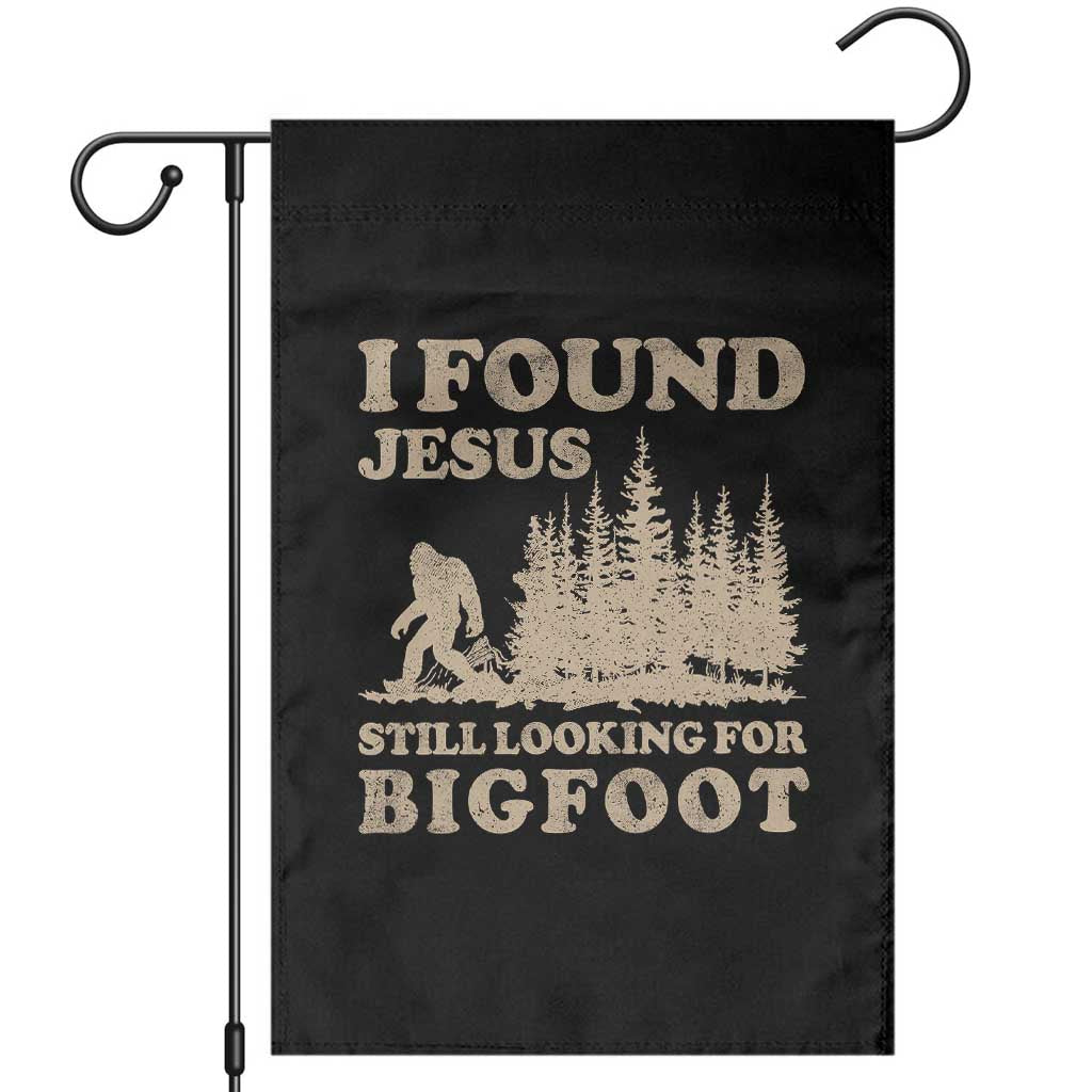 Retro I Found Jesus Still Looking For Bigfoot Garden Flag Vintage Sasquatch Believer Funny Christian Humor TS10 Black Print Your Wear