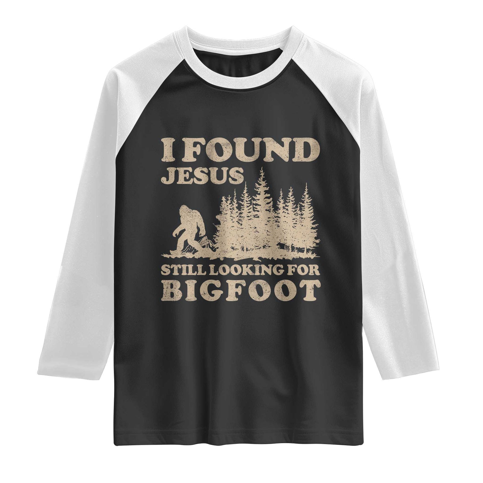 Retro I Found Jesus Still Looking For Bigfoot Raglan Shirt Vintage Sasquatch Believer Funny Christian Humor TS10 Black White Print Your Wear