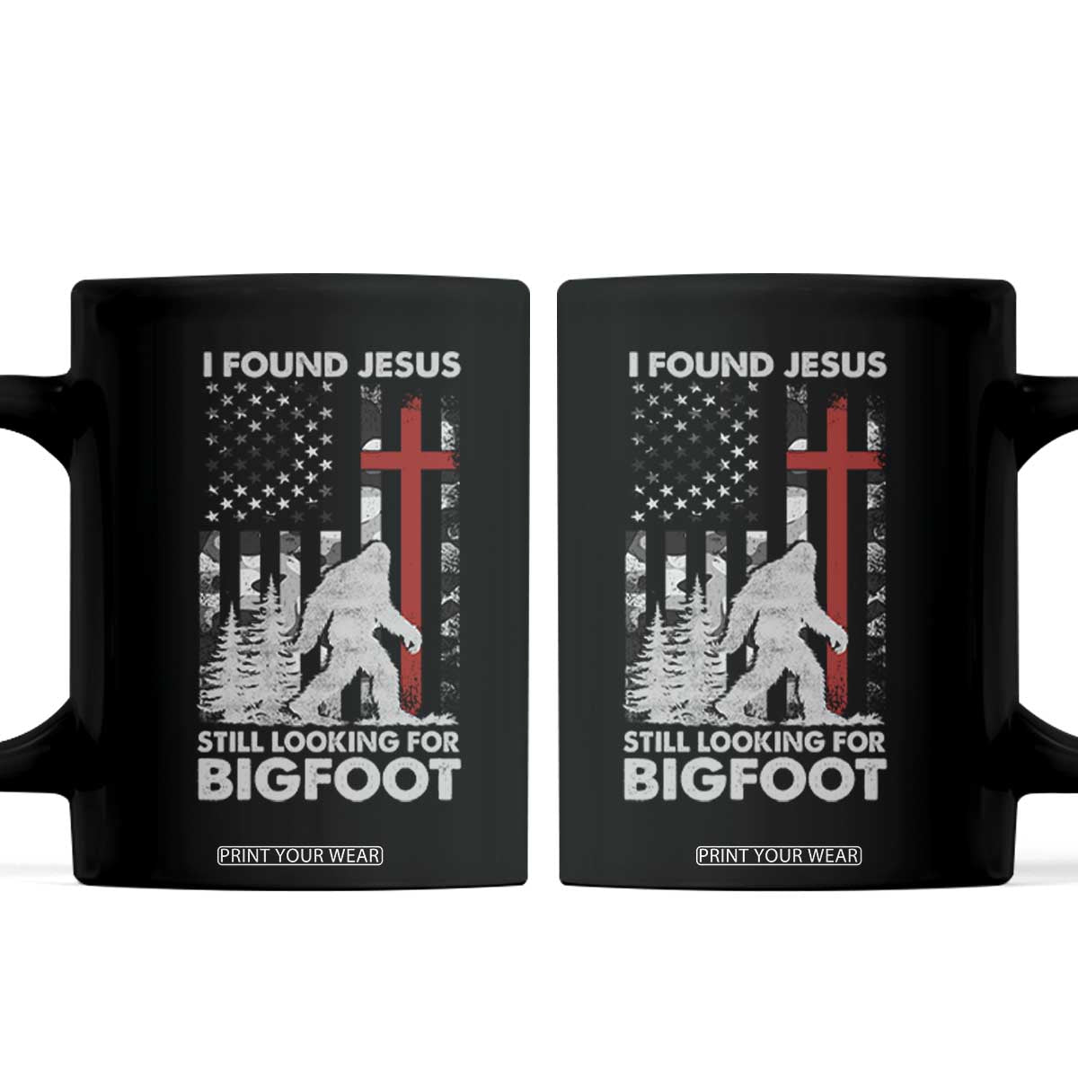 Retro I Found Jesus Still Looking For Bigfoot Coffee Mug Camouflage US American Flag Camo TS10 Black Print Your Wear
