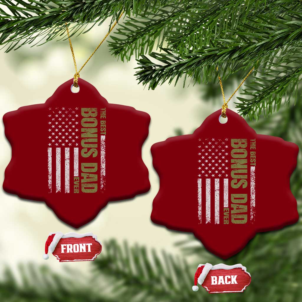 Bonus Dad Ceramic Ornament American Flag Best Bonus Dad Ever Fathers Day TS10 Print Your Wear