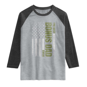 Bonus Dad Raglan Shirt American Flag Best Bonus Dad Ever Fathers Day TS10 Heather Gray Heather Charcoal Print Your Wear