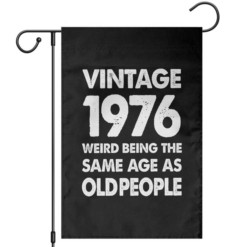 Funny 50th Birthday Garden Flag Turning 50 Year Old Gifts Weird Being The Same Age As Old People TS10 Black Print Your Wear
