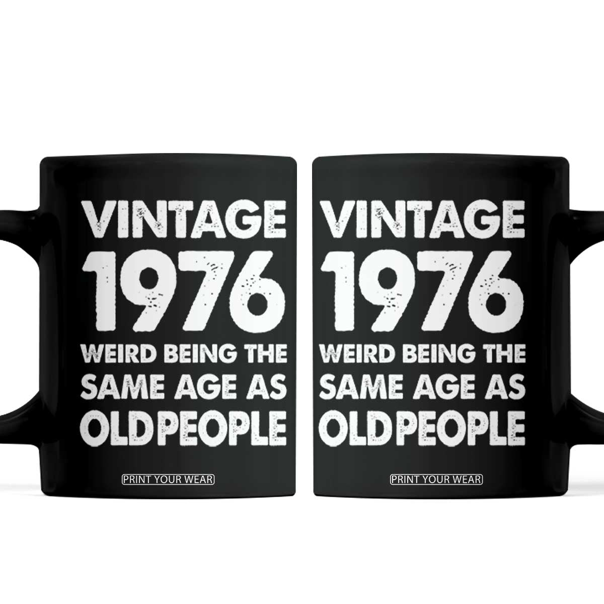 Funny 50th Birthday Coffee Mug Turning 50 Year Old Gifts Weird Being The Same Age As Old People TS10 Black Print Your Wear