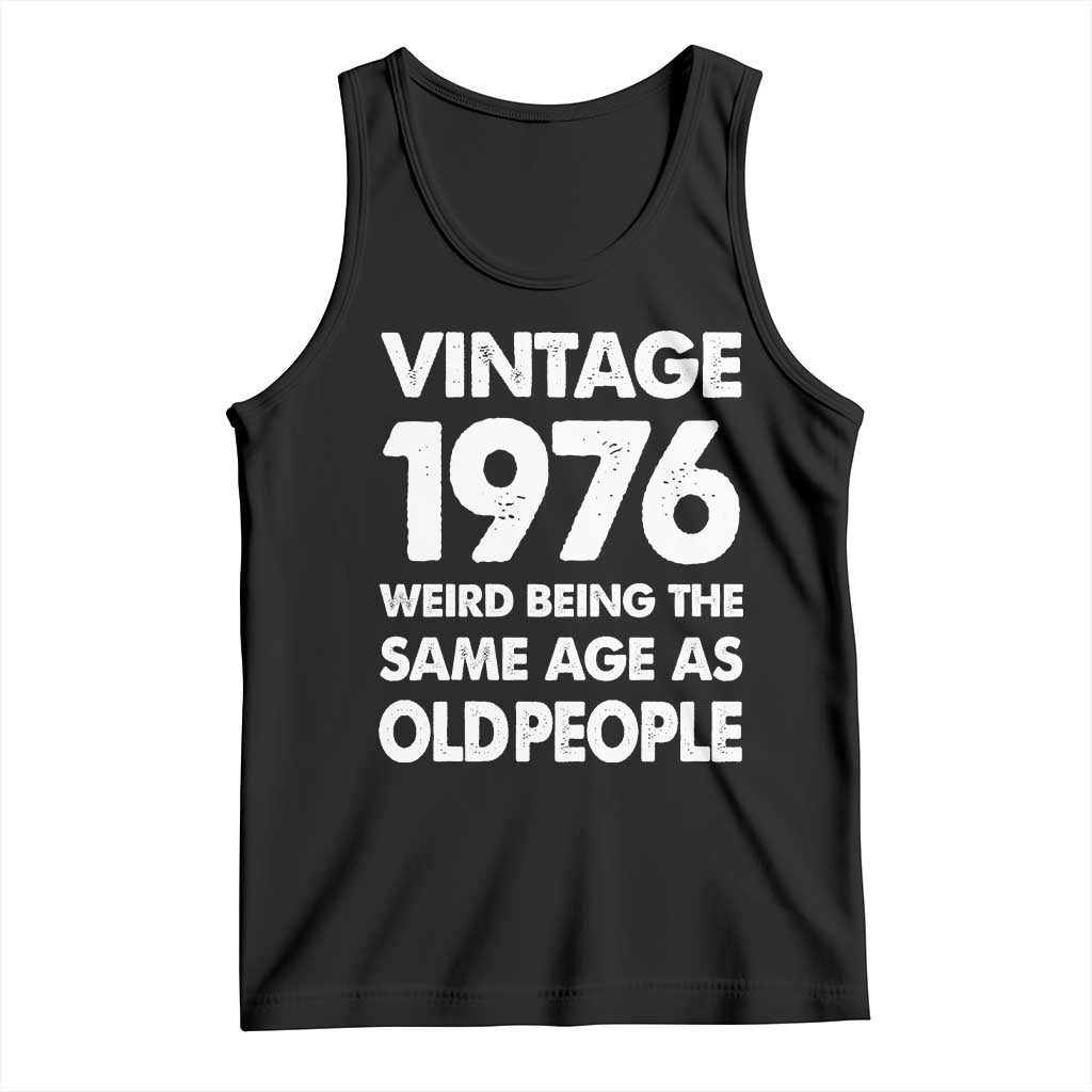 Funny 50th Birthday Tank Top Turning 50 Year Old Gifts Weird Being The Same Age As Old People TS10 Black Print Your Wear