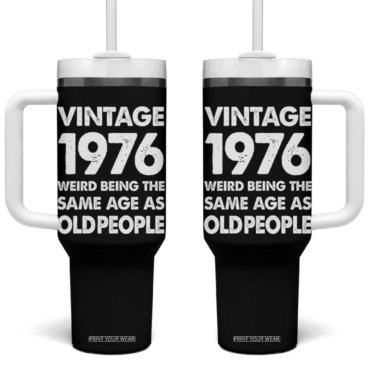 Funny 50th Birthday Tumbler With Handle Turning 50 Year Old Gifts Weird Being The Same Age As Old People TS10 One Size: 40 oz Black Print Your Wear