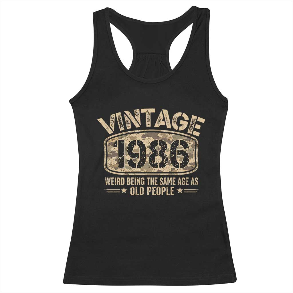 40th Birthday Gift For Men Racerback Tank Top Retro Camo 1986 Weird Being The Same Age As Old People TS10 Black Print Your Wear
