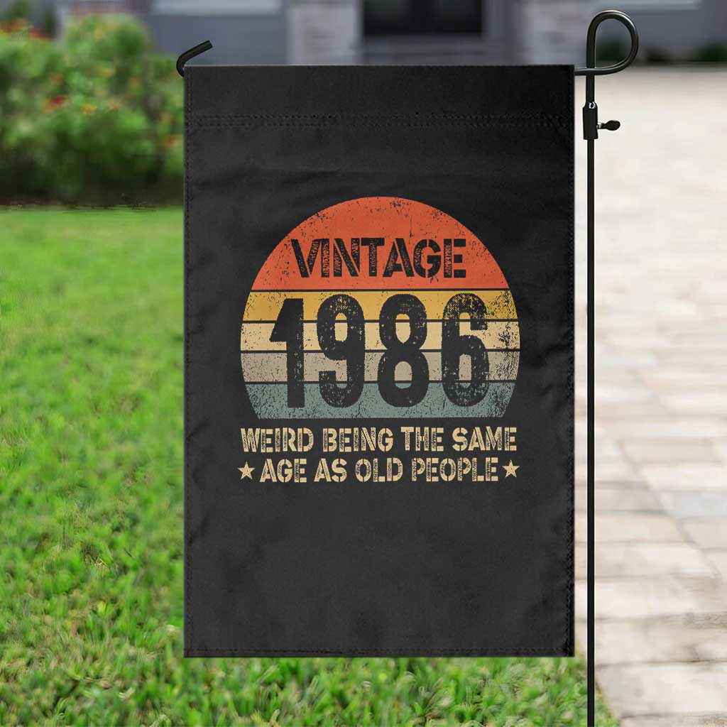 40th Birthday Garden Flag Retro 1986 Weird Being The Same Age As Old People TS10 Print Your Wear