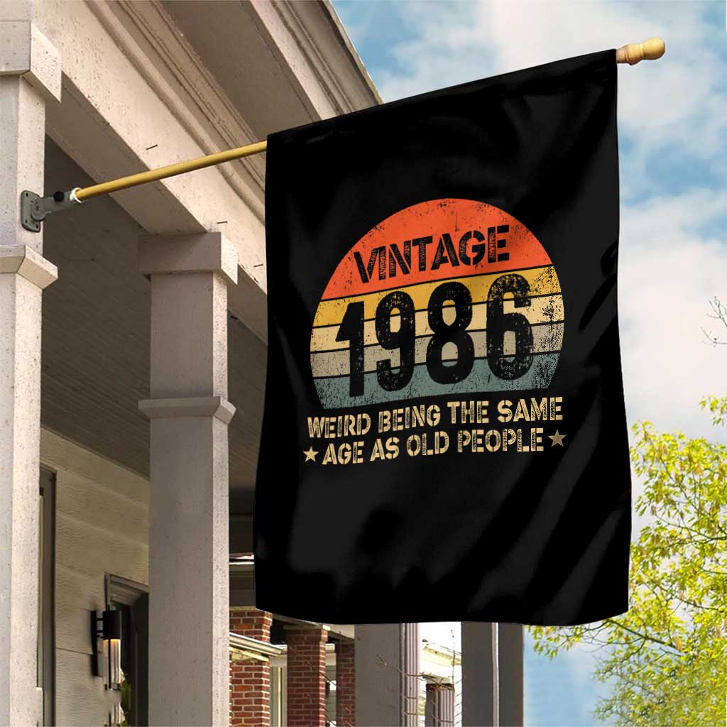 40th Birthday Garden Flag Retro 1986 Weird Being The Same Age As Old People TS10 Print Your Wear