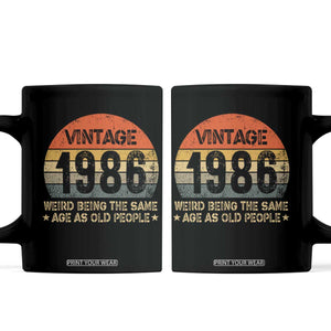 40th Birthday Coffee Mug Retro 1986 Weird Being The Same Age As Old People TS10 Black Print Your Wear