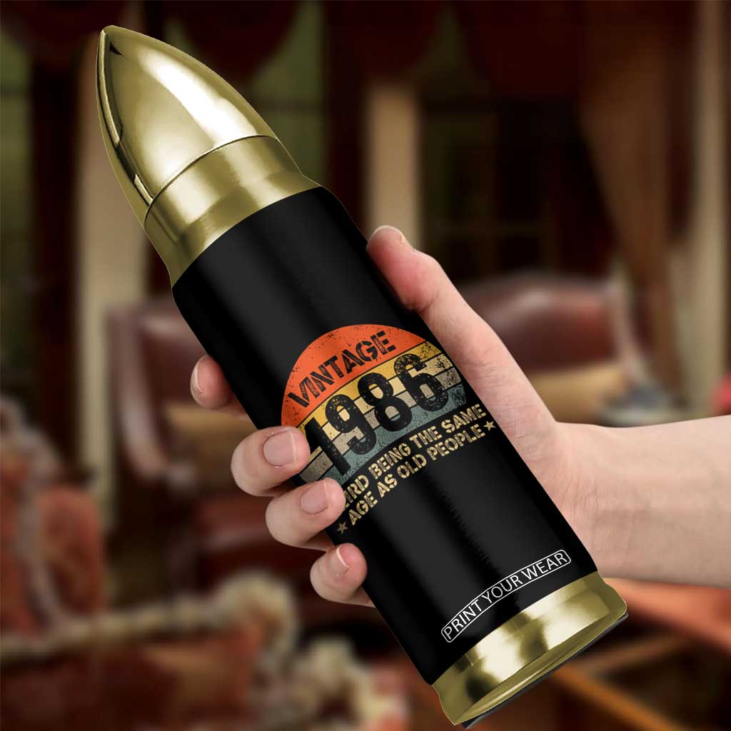 40th Birthday Bullet Tumbler Retro 1986 Weird Being The Same Age As Old People TS10 Print Your Wear