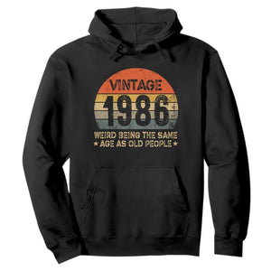 40th Birthday Hoodie Retro 1986 Weird Being The Same Age As Old People TS10 Black Print Your Wear