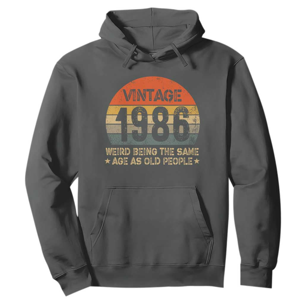40th Birthday Hoodie Retro 1986 Weird Being The Same Age As Old People TS10 Dark Heather Print Your Wear