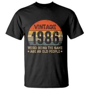 40th Birthday T Shirt Retro 1986 Weird Being The Same Age As Old People TS10 Black Print Your Wear