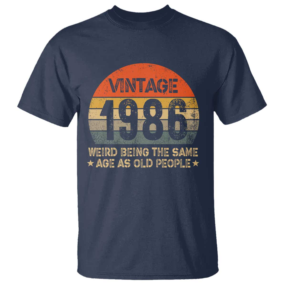 40th Birthday T Shirt Retro 1986 Weird Being The Same Age As Old People TS10 Navy Print Your Wear