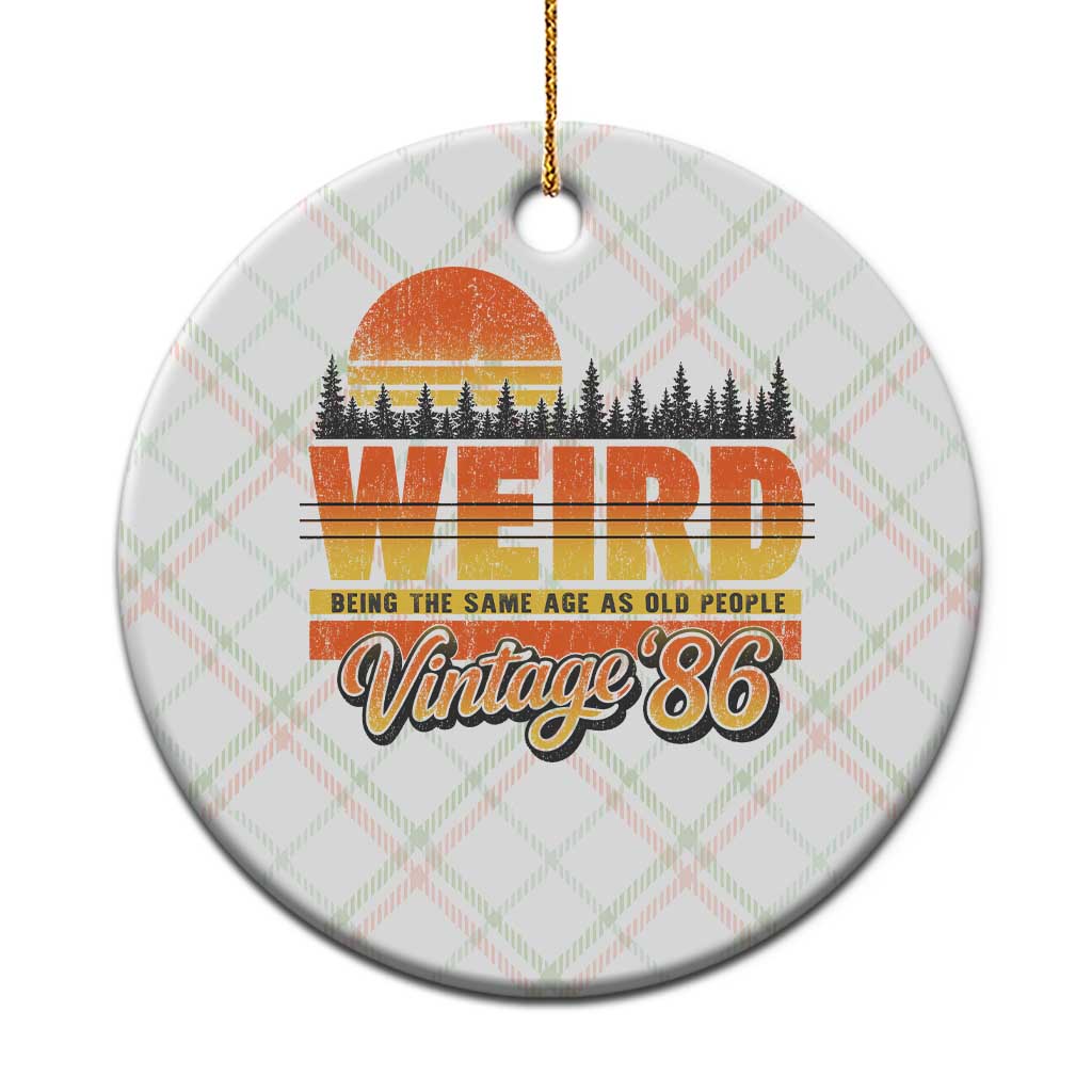 Funny 40th Birthday Ceramic Ornament Retro 1986 Weird Being The Same Age As Old People TS10 1pc Christmas Plaid Print Your Wear